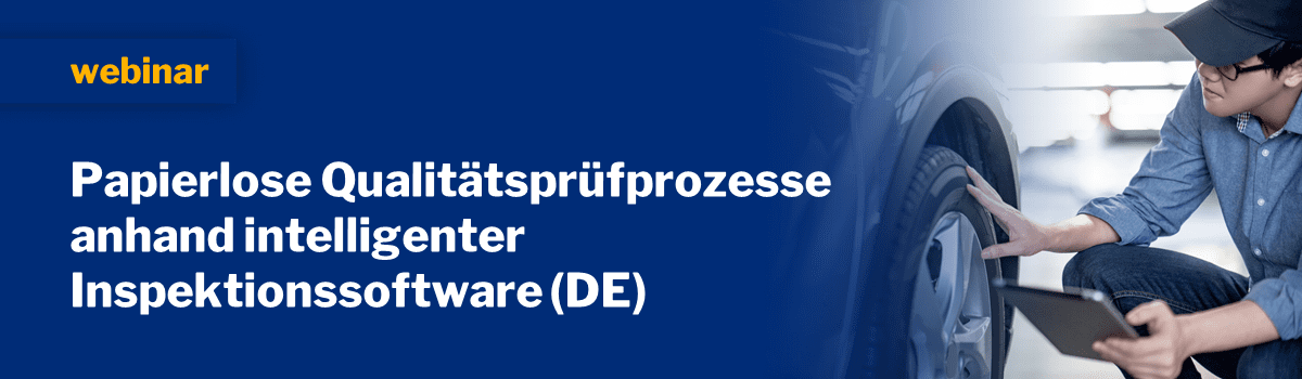 Papierlose_Qualitätsprüfprozesse_anhand_intelligenter_Inspektionssoftware_DE
