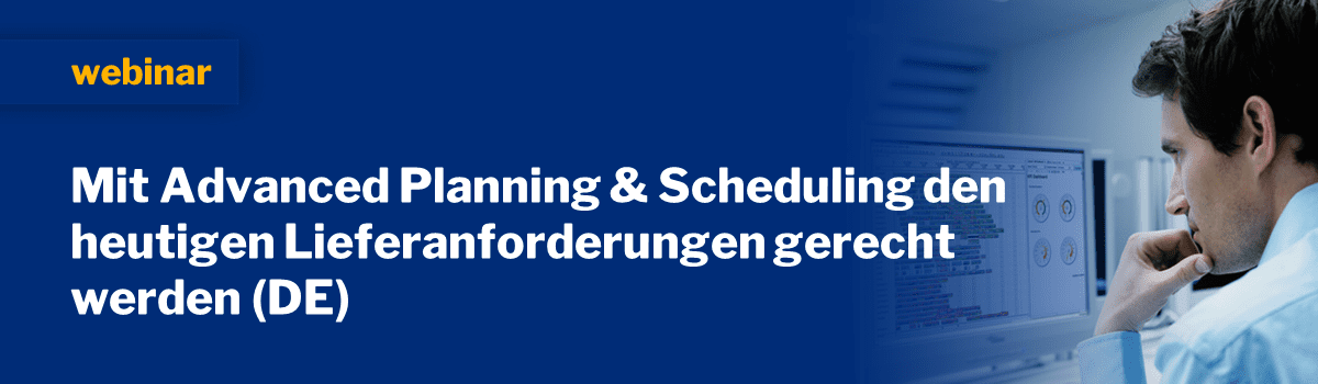 Mit_Advanced_Planning_&_Scheduling_den_heutigen_Lieferanforderungen_gerecht_werden_DE