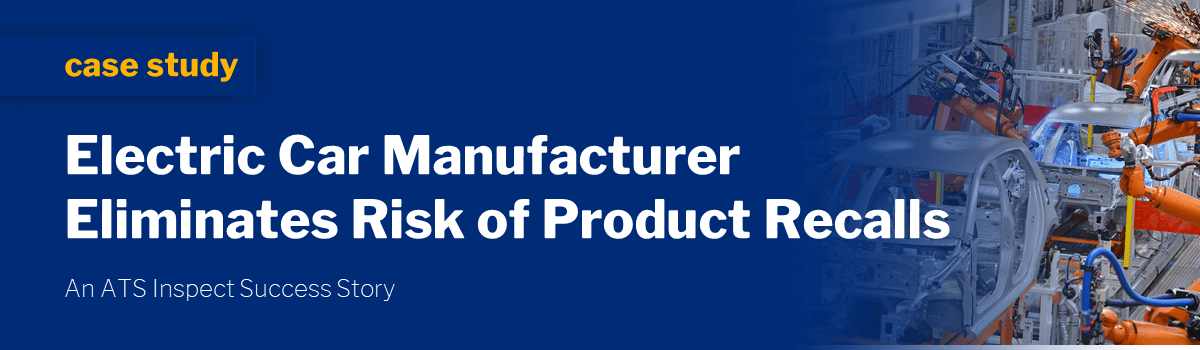 Electric Car Manufacturer Eliminates Risk of Product Recalls